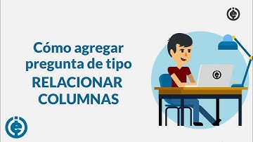 16. Agregar preguntas tipo RELACIONAR COLUMNAS en MOODLE | Curso de MOODLE Básico para docentes