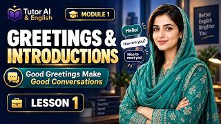 Lesson 01 | Greetings & Introductions | English Speaking Course | Tutor AI & English