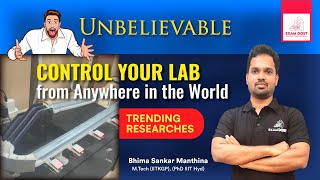 Unbelievable | Control your lab from anywhere in the world | Trending Researches | Bhima Sankar