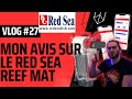 Vlog27 axel  mon avis sur le red sea reefmat