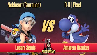 Fort Gayant #8 Amateur Bracket : Losers Semis - Nekheart (Grorouch) VS R-B | Pixel (Yoshi)