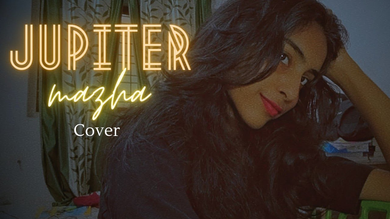 Jupiter Mazha - Cover Song.