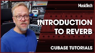 Cubase Tutorials: Introduction to Reverb
