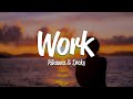 Rihanna - Work (Lyrics) ft. Drake