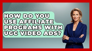 How Do You Use Affiliate Programs With UGC Video Ads? - Marketing and Advertising Guru