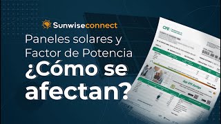 Paneles solares y factor de potencia ¿Cómo se afectan?