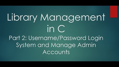 Part 2: Mini Project Library Management | Username/Password Login System and Manage Admin Accounts