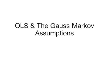 Econometrics (The Statistics of Economics): OLS & The Gauss Markov Assumptions