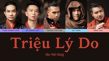 【COLOR-CODED LYRICS】Triệu Lý Do - Nhà Mứt Gừng | Anh Trai Vượt Ngàn Chông Gai