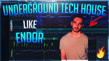 How To Endor Style Underground Tech House