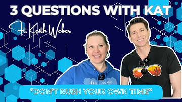 3 Questions With Kat Ft. Keith Weber