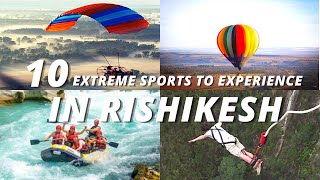 Top 10 Adventures to do in Rishikesh | Complete Guide | Timing | Charges | Guidelines | Uttarakhand