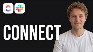 How to Connect Slack to ClickUp (Step-by-Step)