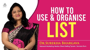 How to Use and Organise List in Network Marketing | Dr. Surekha Bhargava