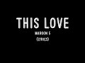 This Love - Maroon 5 (Lyrics)