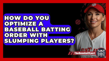 How Do You Optimize A Baseball Batting Order With Slumping Players? - The Baseball Xpert