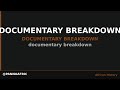 documentary breakdown