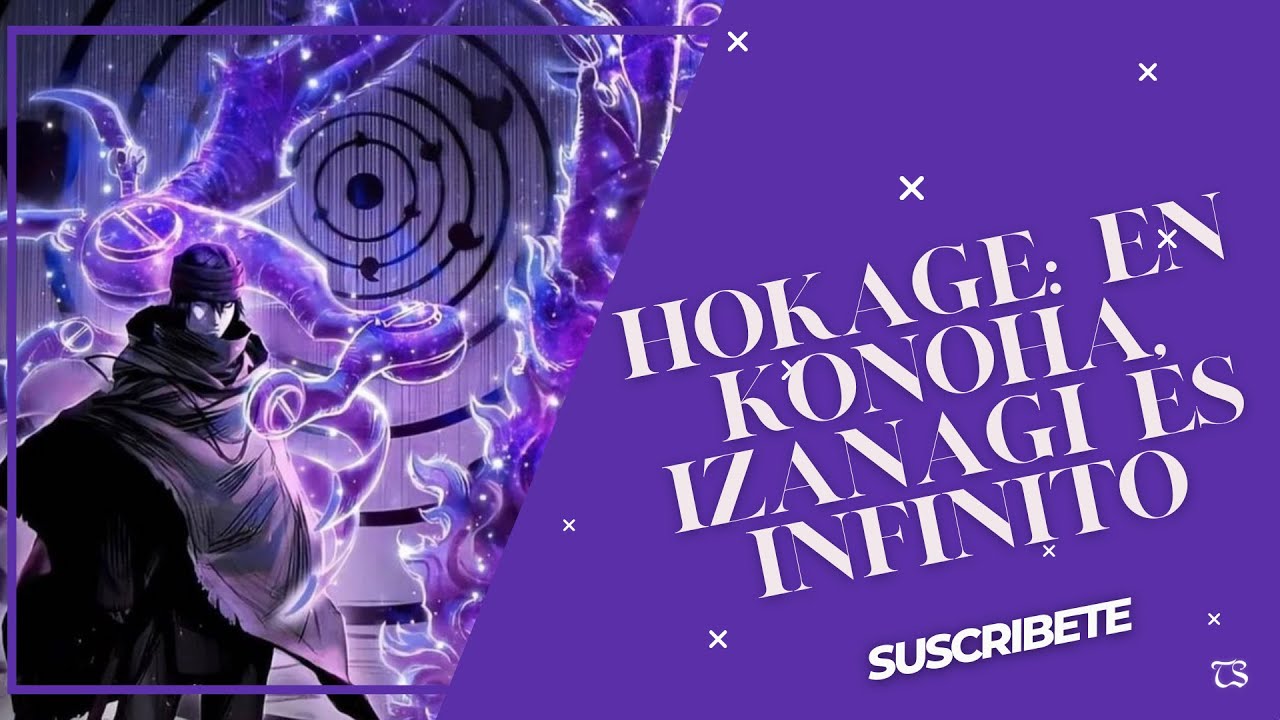 Hokage: En Konoha, Izanagi es infinito  Capitulo: 61 al 100