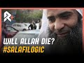 Will allah die salafilogic