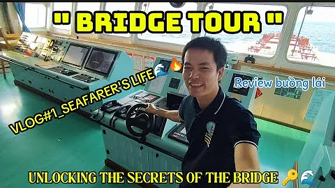 Vlog#1_BRIDGE REVIEW! The most important place on board the ship! SEAFARER'S LIFE! 