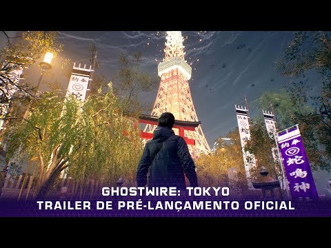 Ghostwire: Tokyo - Trailer de pré-lançamento oficial