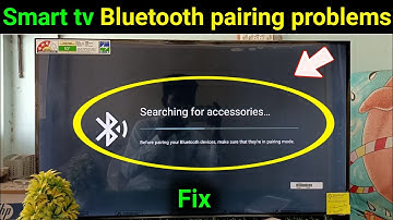 Smart tv bluetooth pairing problems | Smart tv me bluetooth connect nahi ho raha hai