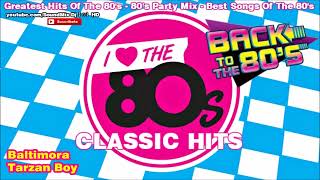 80s Party Mix || 80s Classic Hits || 80s Greatest Hits || 80s Mix