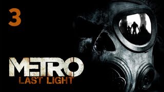 Прохождение Metro: Last Light (Метро 2033: Луч надежды) — Часть 3: Спасение Павла / Паучьи тоннели