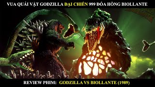 VUA QUÁI VẬT GODZILLA ĐẠI CHIẾN 999 ĐÓA HỒNG BIOLLANTE | REVIEW PHIM GODZILLA (1989) | BY MƯA