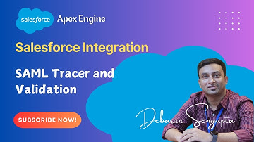Salesforce SAML Tracer and Validation