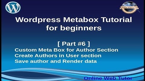 Wordpress Metabox Tutorial for beginners from scratch (Part#6) | Custom Author Meta Box