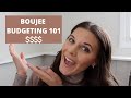 BOUJEE BUDGETING 101 *BUDGET FOR YOUR LIFESTYLE*