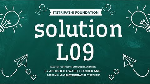 Solutions Lecture 9 | Colligative Properties Part 1 – Basics & Introduction | ITstripathi Foundation