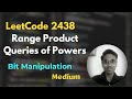 Range Product Queries of Powers | LeetCode 2438 | Bit Manipulation