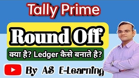 Round Off क्या है? Round Off का Ledger कैसे बनाते है? By @ASELearning #tally #tallyerp9 #round2he