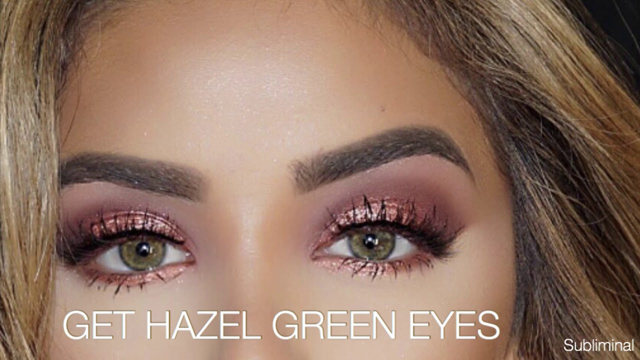 Get Hazel Green Eyes Subliminal YouTube