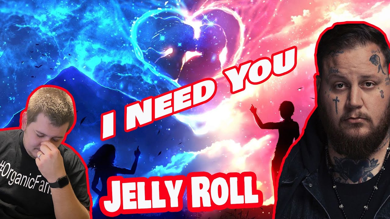 i need you jelly roll lyrics i need you jelly roll lyrics