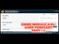 Gwms module aen user forecast  part  1