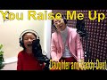 You Raise Me Up COVERED by Celine Tam 譚芷昀 and Father Duet