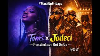 Tems “Free Mind” x Jodeci “Get On Up” 🔥 | DJ Tim-E Mashup (R&B Vibes)