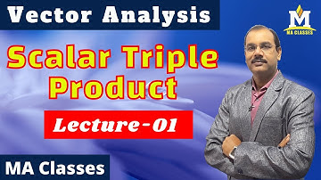 Scalar Triple Product & Geometrical Interpretation of STP | B. Sc. | Vector Analysis