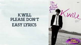 K.Will - Please Don't Lyrics (easy lyrics)