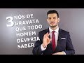 3 Tipos de Nó de Gravata que Todo Homem Deveria Saber