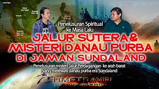 Jalur Sutra & Misteri Danau Purba Masa Sundaland || Jalur Perdagangan  di Masa Sundaland