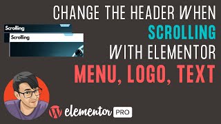 Change the Logo, Menu, Text and the Header Background when Scrolling in Elementor