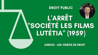 L'arrêt Société Les Films Lutétia de 1959 (portée, fiche d'arrêt) - Jurisprudence administrative