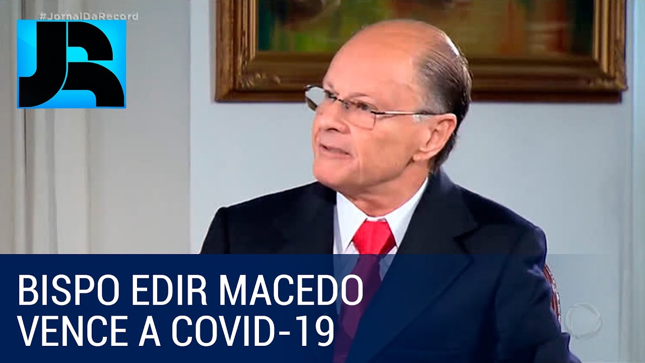 Bispo Edir Macedo tem alta após testar positivo para a Covid-19