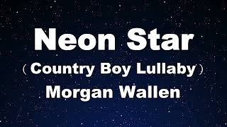 Karaoke♬ Neon Star (Country Boy Lullaby) - Morgan Wallen【With Guide Melody】 Instrumental, Lyric