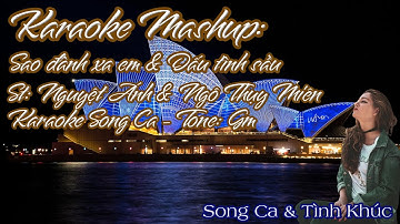 Karaoke Song Ca Mashup Sao Đành Xa Em & Dấu Tình Sầu | Song Ca & Tình Khúc