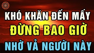 Khó Khăn Đến Mấy Cũng Đừng Trông Mong, Nhờ Vả 4 Kiểu Người Này